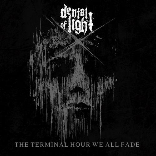 Denial of Light(Bra)-The Terminal Hour We All Fade(Digipack)