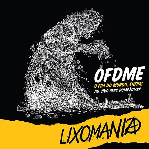 Lixomania(Bra) – O Fim Do Mundo, Enfim! (Ao Vivo Sesc Pompéia/SP)(Acrílico )