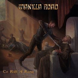 Manilla Road(Usa)-To Kill a King