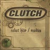 Clutch(Usa)-Robot Hive/Exodus(Digipack)