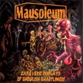 MAUSOLEUM(Usa)-Cadaveric Displays Of Ghoulish Ghastliness