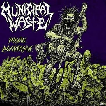 MUNICIPAL WASTE (Usa)- Massive Aggressive(Imp)