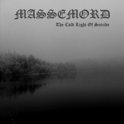 Massemord (Nor)-The Cold Light of Suicide (Imp)