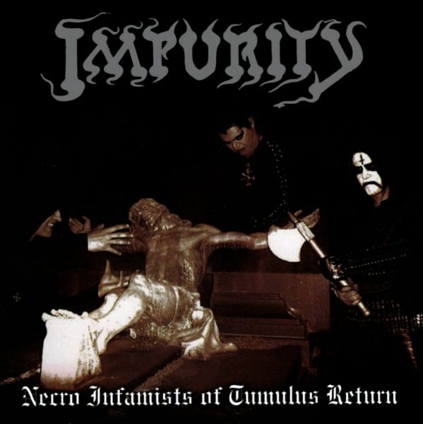 Impurity (Bra)-Necro Infamists of Tumulus Return