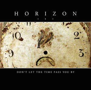 HORIZON(Aus)-Don´t Let The Time Pass You By(MCD)