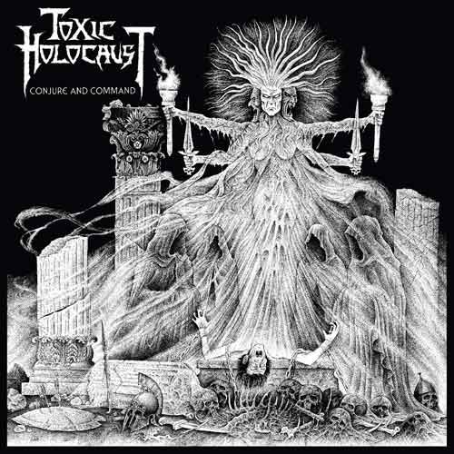 Toxic Holocaust(USA)-Conjure and Command(RELANÇADO)