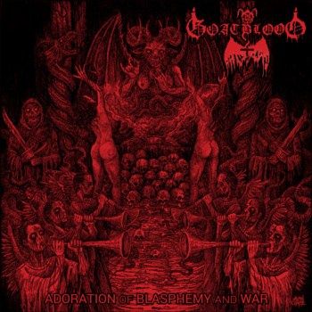 Goatblood(Ger)-Adoration Of Blasphemy And War...