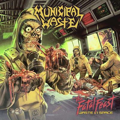 Municipal Waste(USA) - The Fatal Feast: Waste in Space